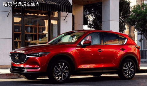 21年汽车报价大全公布 性价比强者的马自达cx5 17 98万起售 车型