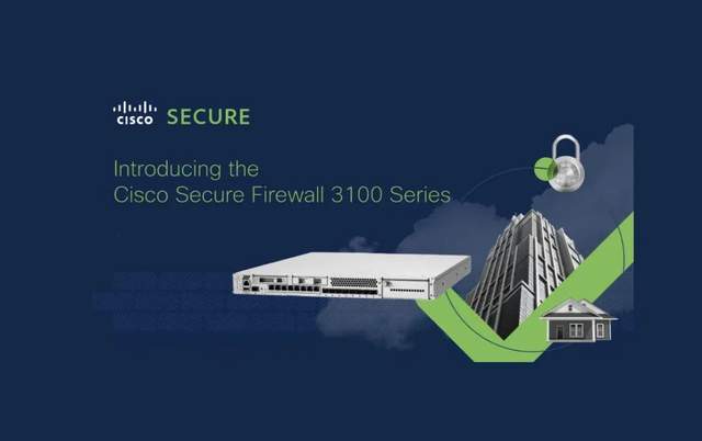 思科新一代防火墙 Secure Firewall 3100 系列发布
