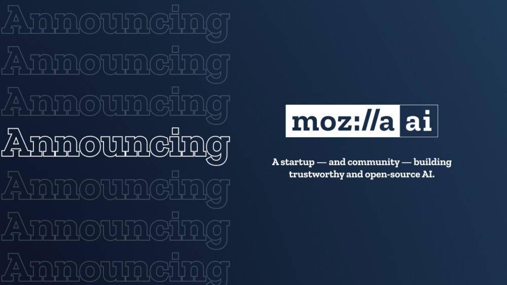 Mozilla投资3000万美元成立Mozilla.ai初创公司 开发值得信赖的人工智能产品
