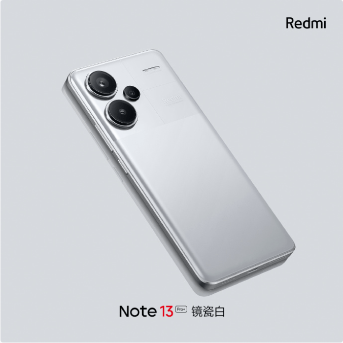 小米 Redmi Note 13 Pro+ 手机“镜瓷白”首次亮相 